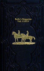 Baily's Magazine of Sports and Pastimes, Volume 85: January to June, 1906
