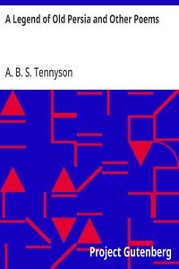 A Legend of Old Persia and Other Poems
