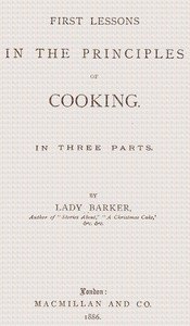 First lessons in the principles of cooking