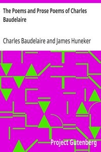 The Poems and Prose Poems of Charles Baudelaire: with an Introductory Preface by James Huneker