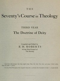 The Seventy's Course in Theology, Third Year: The Doctrine of Deity