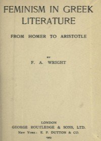 Feminism in Greek Literature from Homer to Aristotle