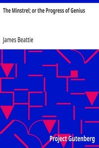 The Minstrel; or the Progress of Genius: with some other poems