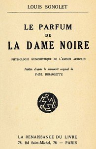 Le parfum de la Dame Noire : $b Physiologie humoristique de l'amour Africain