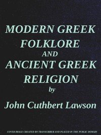 Modern Greek Folklore and Ancient Greek Religion: A Study in Survivals