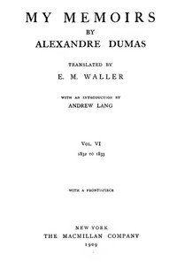 My Memoirs, Vol. VI, 1832 to 1833