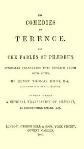 The Comedies of Terence: Literally Translated into English Prose, with Notes