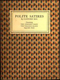 Polite Satires: Containing The Unknown Hand, The Volcanic Island, Square Pegs