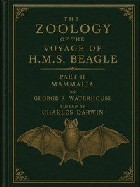 The zoology of the voyage of H.M.S. Beagle [vol. 2 of 5] : $b Mammalia