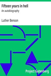 Fifteen years in hell : $b An autobiography