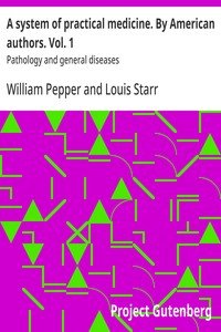 A system of practical medicine. By American authors. Vol. 1 : $b Pathology and general diseases