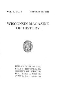 The Wisconsin Magazine of History, Volume 1, 1917-1918