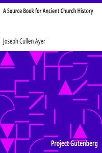 A Source Book for Ancient Church History