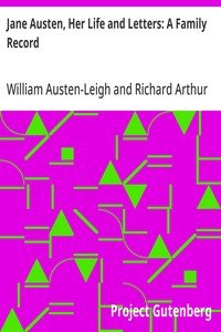 Jane Austen, Her Life and Letters: A Family Record