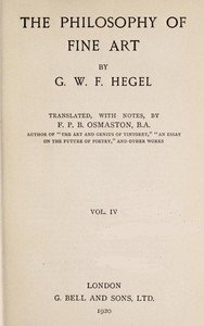 The Philosophy of Fine Art, volume 4 (of 4): Hegel's Aesthetik