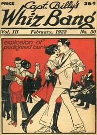 Captain Billy's Whiz Bang, Vol. 3, No. 30, February, 1922: America's Magazine of Wit, Humor and Filosophy