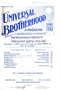Universal Brotherhood, Volume XIII, No. 11, February 1899: A Magazine Devoted to the Brotherhood of Humanity, the Theosophical Movement, Philosophy, Science and Art