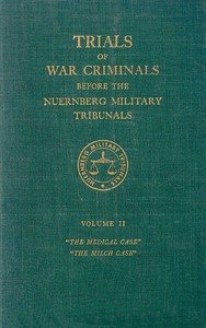Trials of war criminals before the Nuernberg military tribunals under control council law no. 10, volume II