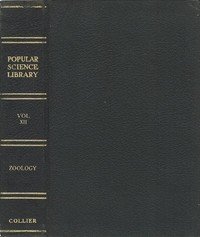Zoölogy: The Science of Animal Life: Popular Science Library, Volume XII (of 16), P. F. Collier & Son Company, 1922
