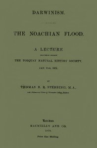 Darwinism.  The Noachian Flood: A lecture delivered before the Torquay Natural History Society, Jan. 31st, 1870