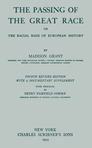 The passing of the great race; or, The racial basis of European history