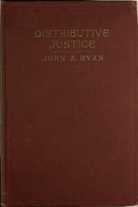 Distributive Justice: The Right and Wrong of Our Present Distribution of Wealth