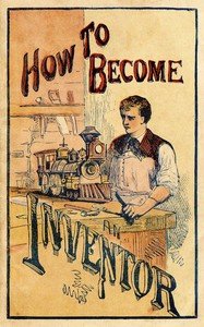 How to become an inventor : $b Containing experiments in photography, hydraulics, galvanism and electricity, magnetism, heat, and the wonders of the microscope