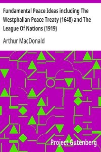 Fundamental Peace Ideas including The Westphalian Peace Treaty (1648) and The League Of Nations (1919): in connection with International Psychology and Revolutions