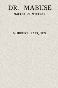 Dr. Mabuse, master of mystery : $b a novel