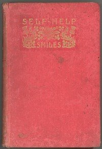 Self Help; with Illustrations of Conduct and Perseverance