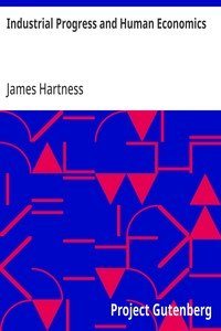 Industrial Progress and Human Economics