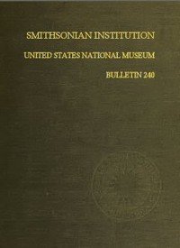 Smithsonian Institution - United States National Museum - Bulletin 240: Contributions From the Museum of History and Technology; Papers 34-44 on Science and Technology