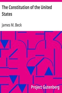 The Constitution of the United States: A Brief Study of the Genesis, Formulation and Political Philosophy of the Constitution