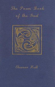 The Poem-Book of the Gael: Translations from Irish Gaelic Poetry into English Prose and Verse
