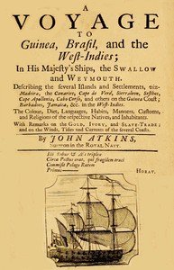 A voyage to Guinea, Brasil and the West Indies : $b in His Majesty's ships, the Swallow and Weymouth