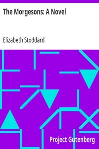The Morgesons: A Novel