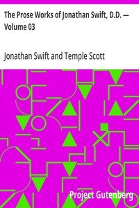 The Prose Works of Jonathan Swift, D.D. — Volume 03: Swift's Writings on Religion and the Church — Volume 1