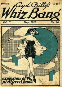 Captain Billy's Whiz Bang, Vol. 2, No. 20, May, 1921: America's Magazine of Wit, Humor and Filosophy