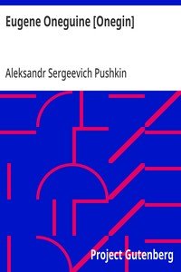 Eugene Oneguine [Onegin]: A Romance of Russian Life in Verse