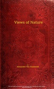 Views of nature: or Contemplations on the sublime phenomena of creation: with scientific illustrations