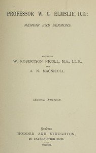 Professor W. G. Elmslie, D.D.: Memoir and Sermons
