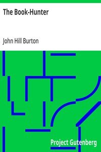The Book-Hunter: A New Edition, with a Memoir of the Author