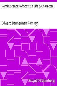 Reminiscences of Scottish Life & Character: And a Memoir of Dean Ramsay by Cosmo Innes