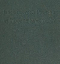 Froebel as a pioneer in modern psychology
