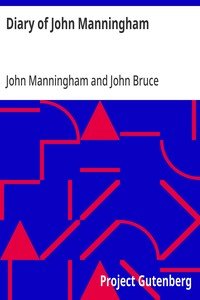 Diary of John Manningham: Of the Middle Temple, and of Bradbourne, Kent, Barrister‑at‑Law, 1602-1603