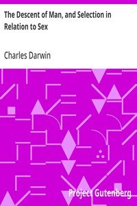 The Descent of Man, and Selection in Relation to Sex