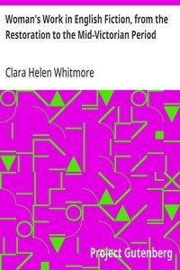 Woman's Work in English Fiction, from the Restoration to the Mid-Victorian Period