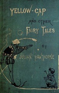 Yellow-Cap and Other Fairy-Stories For Children