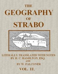 The Geography of Strabo, Volume 2 (of 3): Literally Translated, with Notes