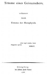 Träume eines Geistersehers, erläutert durch Träume der Metaphysik